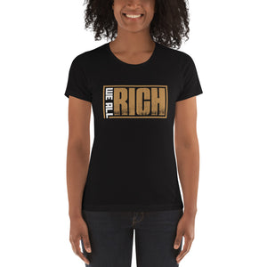 We All Rich Women's t-shirt