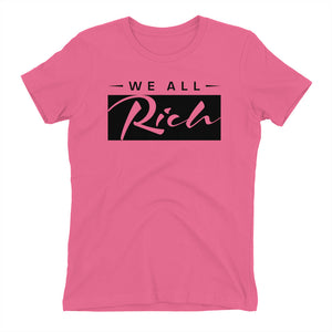 We All Rich Women's fitted T *Available in other colors*