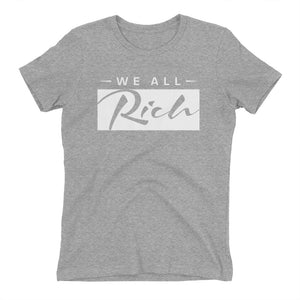 We All Rich Women's fitted T *Available in other colors*