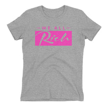 Load image into Gallery viewer, We All Rich Women&#39;s fitted T *Available in other colors*