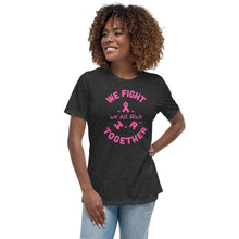 Load image into Gallery viewer, We Fight Together  Relaxed T-Shirt