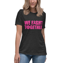 Load image into Gallery viewer, We Fight Together 2.0 Relaxed T-Shirt