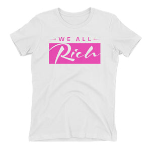 We All Rich Women's fitted T *Available in other colors*