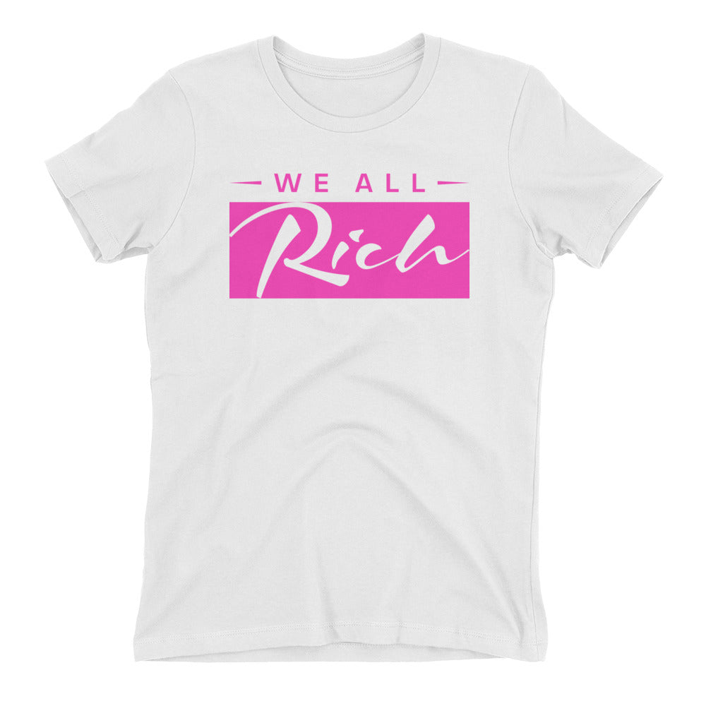 We All Rich Women's fitted T *Available in other colors*