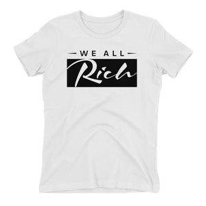 We All Rich Women's fitted T *Available in other colors*