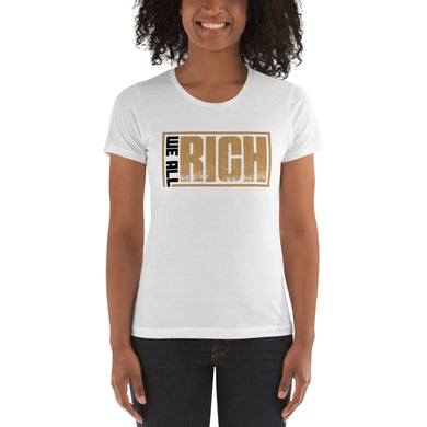 We all rich Women's t-shirt