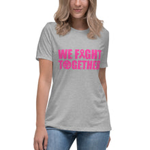 Load image into Gallery viewer, We Fight Together 2.0 Relaxed T-Shirt