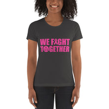 Load image into Gallery viewer, We Fight Together Fitted t-shirt