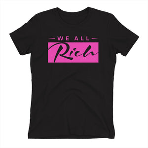 We All Rich Women's fitted T *Available in other colors*