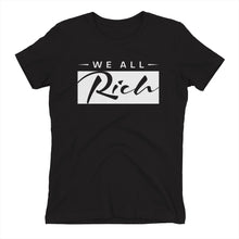 Load image into Gallery viewer, We All Rich Women&#39;s fitted T *Available in other colors*