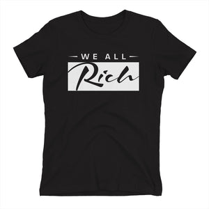 We All Rich Women's fitted T *Available in other colors*