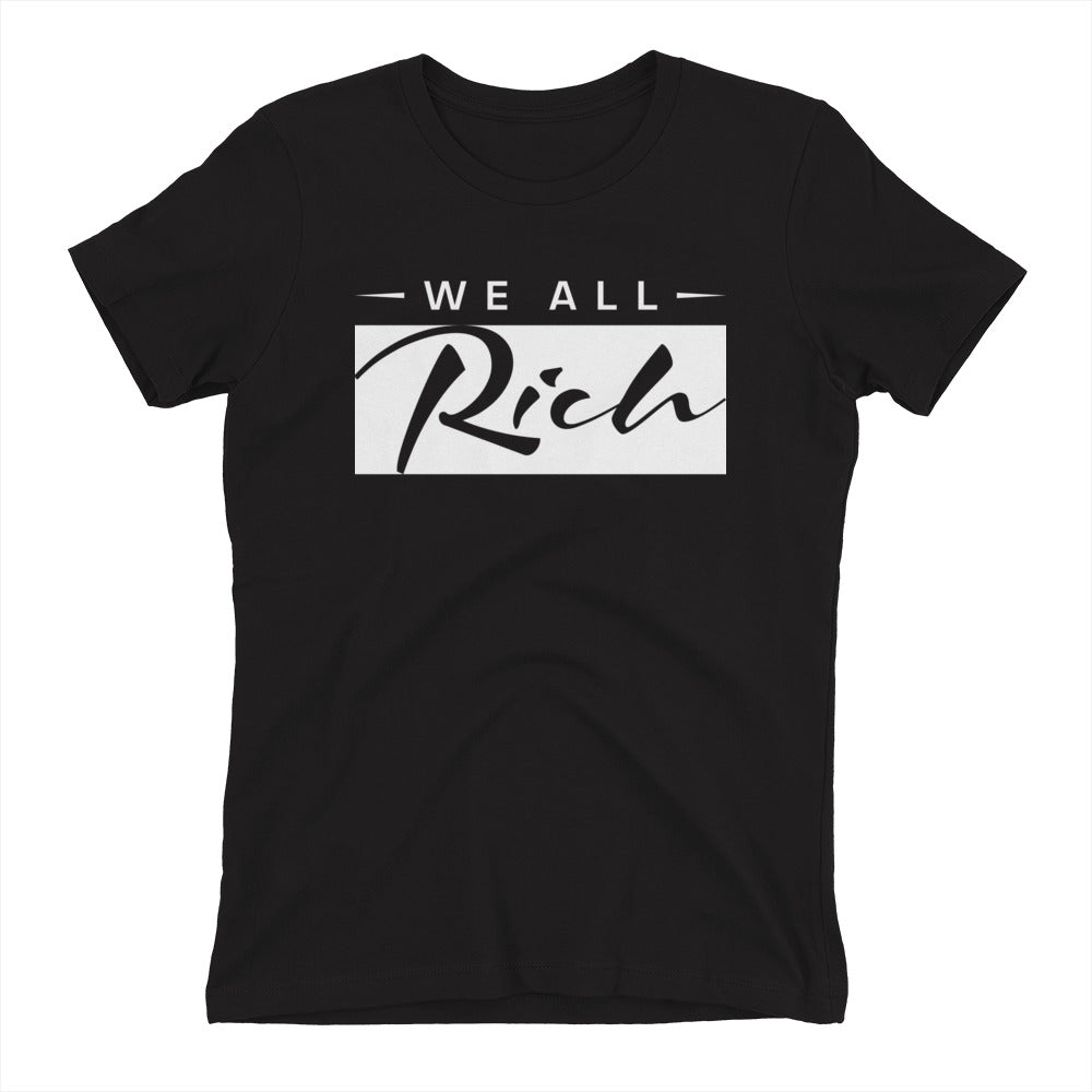 We All Rich Women's fitted T *Available in other colors*