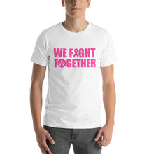 Load image into Gallery viewer, We Fight Together 2.0 Unisex T-Shirt