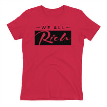 Load image into Gallery viewer, We All Rich Women&#39;s fitted T *Available in other colors*